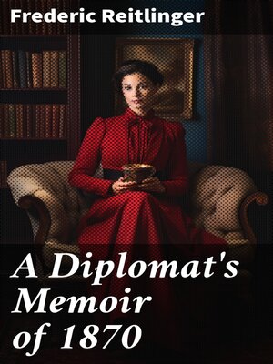 cover image of A Diplomat's Memoir of 1870
